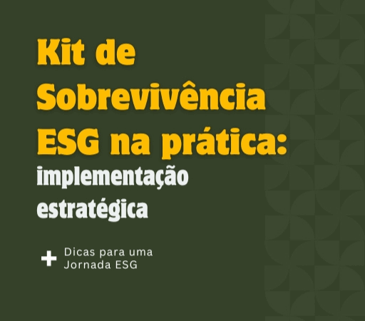 Kit de Sobrevivência ESG na Prática