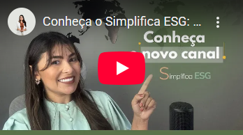 Conheça o Simplifica ESG: um olhar jornalístico e pragmático para o tema
